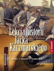 Lekcja historii Jacka Kaczmarskiego. Obraz, wiersz, komentarz