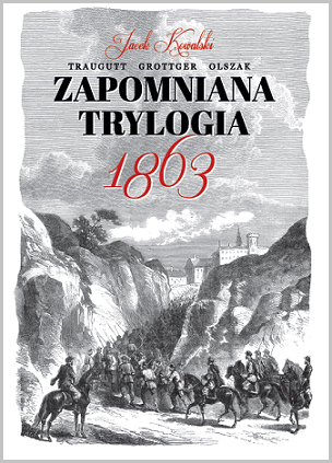 Zapomniana trylogia 1863 - Jacek Kowalski