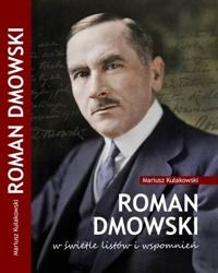 Roman Dmowski w świetle listów i wspomnień